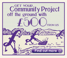 Get your Community Project off the ground with &pound;500 from us
